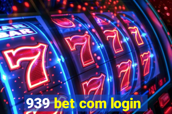 939 bet com login